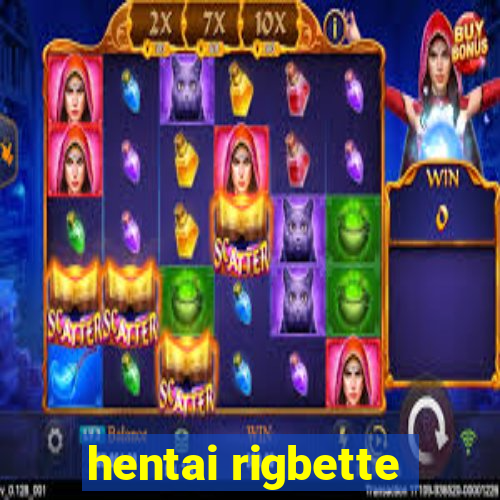 hentai rigbette